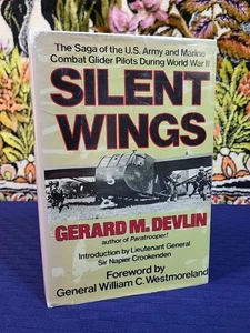 Silent Wings : The Saga of the Army & Marine Combat Glider Pilots of WW2 Devlin - Imagen 1 de 7