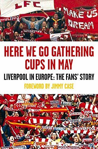 Here We Go Gathering Cups In May: Liverpool In Eu... by Kevin Sampson 1847671675