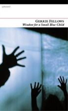 Gerrie Fellows Window for a Small Blue Child (Paperback)
