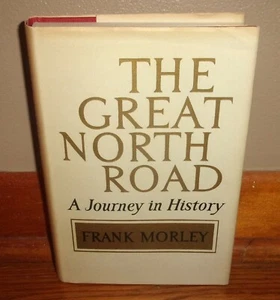 THE GREAT NORTH ROAD-A Journey in History-FRANK MORLEY-England-SUPERB 1st HC DJ! - Picture 1 of 8