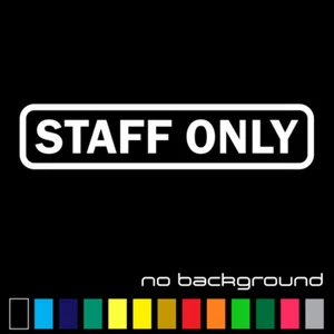 Staff Only Sticker Vinyl Decal - Business Sign Private Office Door Window Shop - Picture 1 of 17