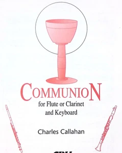 Communion Sheet Music Flute or Clarinet Piano Accompaniment Charles Callahan - Picture 1 of 6