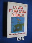 Barbara Gordon LA VITA è UNA GARA Di BALLO (32 B 2)