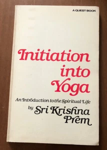 Initiation into Yoga An Introduction to the Life by Sri Krishna Prem 1976 - Picture 1 of 1