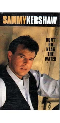 Don't Go Near The Water ~ Sammy Kershaw ~ Contemporary Country ~ Cassette ~ Good - Image 1 of 1