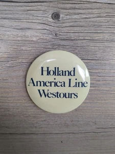 HOLLAND AMERICA LINE WESTOURS / Vintage Cruse Line Werbung Button Pinback - Bild 1 von 4