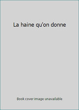 La Haine qu'on Donne