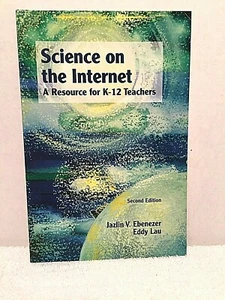 SCIENCE ON THE INTERNET Ebenezer Resource For K~12 Teachers Education Reference - Picture 1 of 1