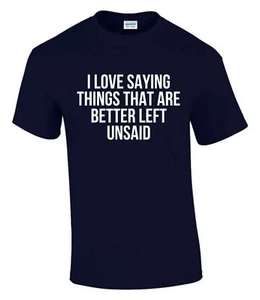 Saying Things that Are Better Left Unsaid Funny Rude Men’s Lady's T-Shirt T0224 - Imagen 1 de 7