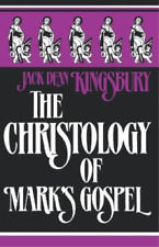 Jack Dean Kingsbury The Christology of Mark's Gospel (Paperback)
