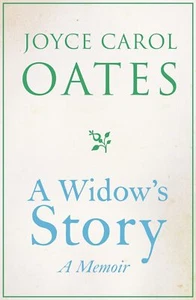 A Widow's Story: A Memoir. by Joyce Carol Oates - Picture 1 of 1
