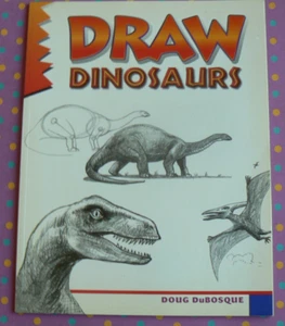 DRAW Dinosaurs, Doug DuBosque, NEW PB 31768 Art Instruction,Drawing - Picture 1 of 11