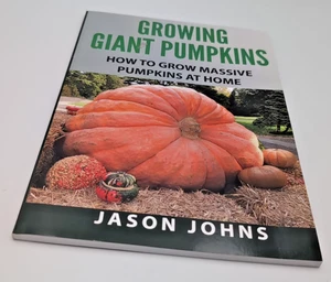 Growing Giant Pumpkins by Jason Johns - How to Grow Massive Pumpkins at Home - Imagen 1 de 4