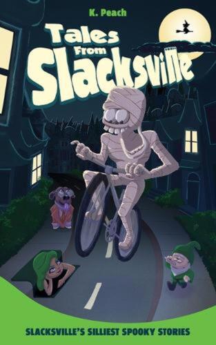 Slacksville's Silliest Spooky Stories by K. Peach (English) Paperback Book
