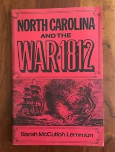 North Carolina and the War of 1812 by Sarah Lemmon, NC History, 1984 - Picture 1 of 1