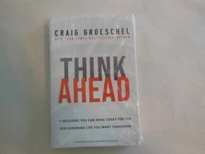 Think Ahead : 7 Decisions You Can Make Today for the God-Honoring Life You Want - Picture 1 of 4