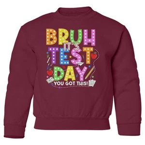 Bruh Its Test Day You Got This Teacher Motivational Youth Crewneck Sweatshirt - Picture 1 of 4