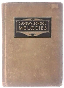 SUNDAY SCHOOL MELODIES / Tullar-Meredith Co. (Hardcover, 1914) - Picture 1 of 6