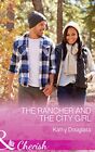 The Rancher And The City Girl (Sweet Briar Sweethearts, Bo... By Douglass, Kathy