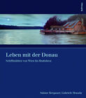 Sabine Bergauer; Gabriele Hrauda / Leben mit der Donau