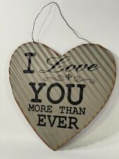 "I love you more than ever" Metal Wall Decor Heart Sign -Love,Family,Inspire 20"