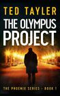 The Olympus Project The Phoenix Series Book One Ted Tayler New Book