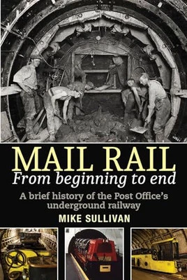 Mail Rail From Beginning to End: A br..., Mike Sullivan - Image 1 of 2
