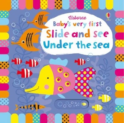 Baby's Very First Slide and See under the Sea Paperback Fiona Wat - Image 1 of 2
