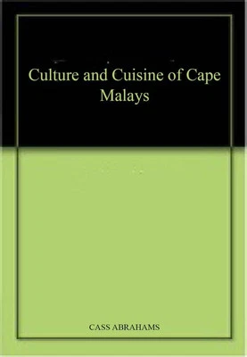 The Culture and Cuisine of the Cape Malays: More Than 100 Recipes for Delectable - Image 1 of 2