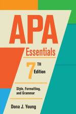 APA Essentials, 7th Edition: Style, Formatting, and Grammar by Dona Jean Young