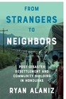From Strangers to Neighbors Post-Disaster Resettlement and Comm... 9781477314098