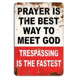 Prayer is the Best Way to Meet God Trespassing is the Fastest Warning Sign - Picture 1 of 1