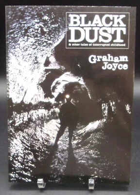Graham Joyce BLACK DUST & Other Tales of Interrupted Childhood First edition  - Image 1 of 2