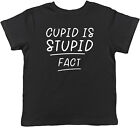 Funny Valentines Day Kids T-Shirt Cupid is Stupid Fact Childrens Boys Girls Gift