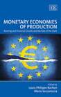 Monetary Economies Of Production: Banking And Financial Circuits And The Role Of