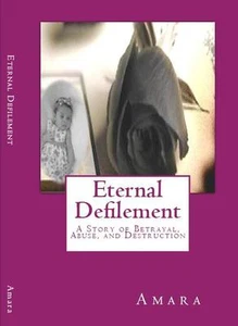 Eternal Defilement: a Story of Betrayal & Abuse: NEW Signed Paperback - Picture 1 of 6