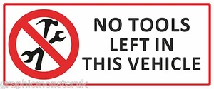 No Tools Left In This Vehicle Sticker Decal Car Van Business - Picture 1 of 2