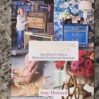 Rescue, Restore, Redecorate Amy Howard's Guide to Refinishing Furniture Signed!