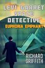 Levi Garret, Space Detective: Euphoria Epiphany by Richard M. Griffith (English)