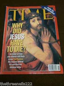 TIME MAGAZINE - WHY DID JESUS HAVE TO DIE? - APRIL 12 2004 - Picture 1 of 1
