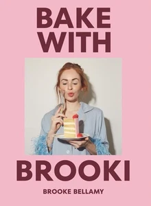 Bake With Brooki by Brooke Bellamy Hardcover Book - Picture 1 of 1