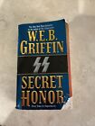 Honor Bound Ser.: Secret Honor By W. E. B. Griffin (2000, Mass Market)