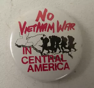 War Protest Pinback Button (B3R-36) VTG (JSF6) No Vietnam War in Central America - Picture 1 of 5