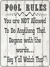 POOL RULES NOTHING WITH WORDS HEY Y&#39;ALL WATCH THIS METAL NOVELTY PARKING SIGN