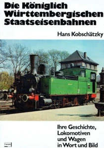 Die Königlich Württembergischen Staatseisenbahnen. - Bild 1 von 1