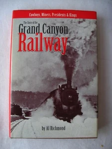Al Richmond. The Story of the Grand Canyon Railway. Signed - 2002 - Picture 1 of 7