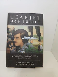 LEARJET 464 JULIET: AN AMERICAN, A JET & A CULTURE OF By Bobby Wood - Hardcover  - Bild 1 von 4