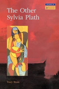 The Other Sylvia Plath (Longman Studies In Twentieth Century Literature) - Foto 1 di 1