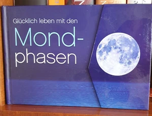 Ratgeber Glücklich leben mit den Mondphasen - Bild 1 von 1