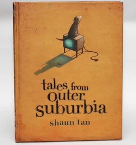 Shaun Tan - TALES FROM OUTER SUBURBIA  - 2008 First Print Hardcover Illustrated - Imagen 1 de 13